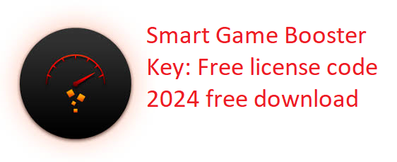 Smart Game Booster Key: Free license code 2024 free download